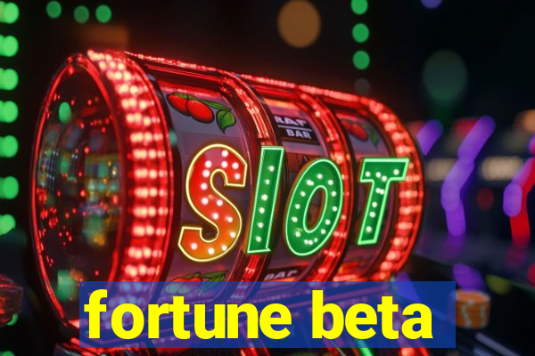 fortune beta